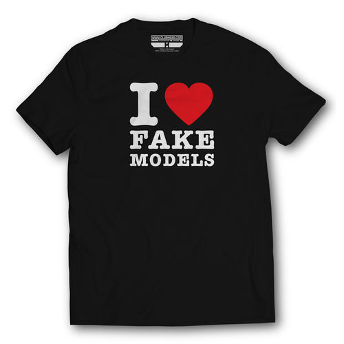 I LOVE FAKE MODELS - T-SHIRT
