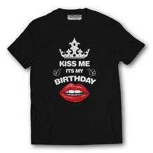 Load image into Gallery viewer, Kiss Me Its My Birthday T-Shirt