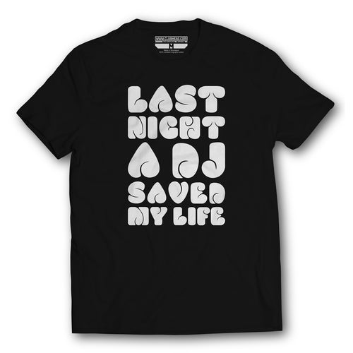 Last Night A Dj Saved My Life - T-Shirt