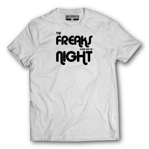 The Freaks Come Out At Night - T-Shirt