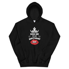 Load image into Gallery viewer, Kiss Me its My Birthday Hoodie