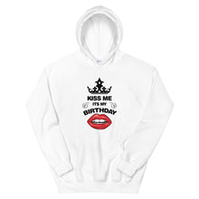 Load image into Gallery viewer, Kiss Me its My Birthday Hoodie